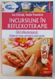 INCURSIUNE IN REFLEXOTERAPIE - GHID REFLEXOTERAPEUTIC de ION CHIRUTA si VASILE POSTOLICA , 2015