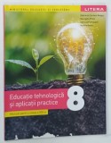 EDUCATIE TEHNOLOGICA SI APLICATII PRACTICE , MANUAL PENTRU CLASA A VIII-a de GABRIELA CARMEN NEAGU ... VIOLETA BODIU , 2020