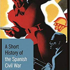 A Short History of the Spanish Civil War | Julian Casanova