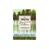 The Truth Begins with You: Reflections to Heal Your Spirit