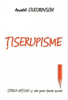 Țiserupisme - Paperback brosat - Anatoli Ciucurovschi - Letras foto