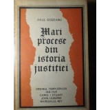 MARI PROCESE DIN ISTORIA JUSTITIEI-PAUL GOGEANU-209757
