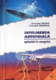 Carte Inteligenta Artificiala. Optimizari in Energetica - Gheorghe Cartina, Gheorghe Grigoras, 2001, 200 pagini, Paperback