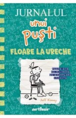 Jurnalul unui pusti Vol.18: Floare la ureche - Jeff Kinney