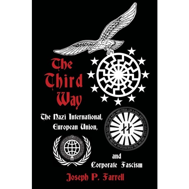 The Third Way: The Nazi International, European Union, and Corporate Fascism