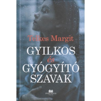 Gyilkos &amp;eacute;s gy&amp;oacute;gy&amp;iacute;t&amp;oacute; szavak - Telkes Margit foto