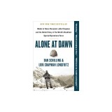 Alone at Dawn: Medal of Honor Recipient John Chapman and the Untold Story of the World's Deadliest Special Operations Force