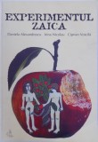 EXPERIMENTUL ZAICA de DANIELA ALEXANDRESCU...CIPRIAN VOICILA , 2000 , * PREZINTA HALOURI DE APA