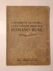 Prof. dr. Valeriu Bologa (coord.) - Contribuții la studiul legăturilor medicale rom&acirc;no-ruse (1952)