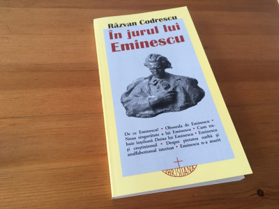 RAZVAN CODRESCU, IN JURUL LUI EMINESCU. EDITURA CHRISTIANA 2009 foto