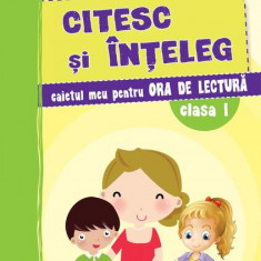 Citesc și înțeleg - Caiet de lectură - Clasa I - Paperback brosat - Camelia Burlan, Roxana Gheorghe, Ştefan Pacearcă - Didactica Publishing House