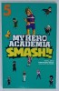 MY HERO ACADEMIA , SMASH ! by KOHEI HORIKOSHI , BENZI DESENATE CU TEXT IN LIMBA ENGLEZA , No. 5 , 2020