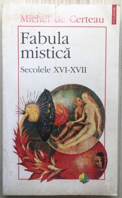 Fabula mistica. Secolele XVI-XVII - Michel de Certeau foto