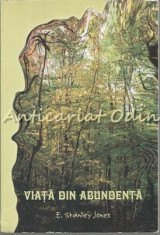 Viata Din Abundenta - E. Stanley Jones foto