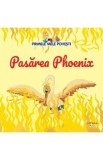 Primele mele povesti. Pasarea Phoenix