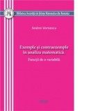 Exemple si contraexemple in analiza matematica. Functii de o variabila