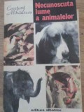 Necunoscuta Lume a Animalelor - Constant Mihailescu, Albatros 1986, Biologie, Carte in Romana