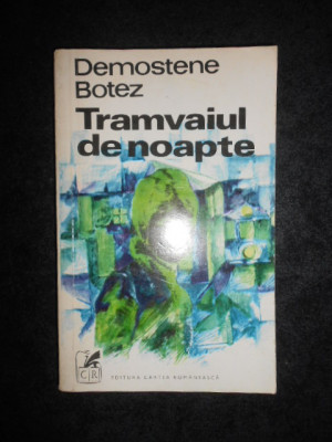 Demostene Botez - Tramvaiul de noapte. Nuvele (1973, prima editie) foto