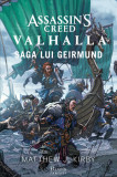 Assassin&rsquo;s Creed. Valhalla. Saga lui Geirmund - Matthew J. Kirby