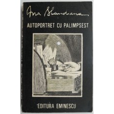 Autoportret cu palimpsest &ndash; Ana Blandiana