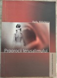 RADU ALDULESCU: PROOROCII IERUSALIMULUI (PRIMA EDITIE/2004) [DEDICATIE/AUTOGRAF]