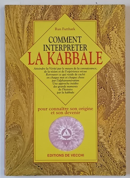 COMMENT INTERPRETER LA KABBALE , POUR CONNAITRE SON ORIGINE ET SON DEVENIR par RUN FUTTHARK , 1996