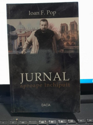 JURNAL APROAPE INCHIPUIT -IOAN F. POP ,DEDICATIE PT CRITICUL LITERAR COSMIN CIOTLOS foto