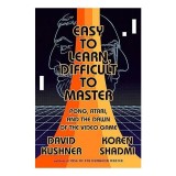 Easy to Learn, Difficult to Master: Carte straina in engleza - Istorie jocuri video, Pong, Atari, Nolan Bushnell, Ralph Baer, graphic history