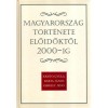 Magyarorsz&aacute;g t&ouml;rt&eacute;nete előidőktől 2000-ig - Krist&oacute; Gyula (Carte Maghiara, Istorie Ungaria, 2002)