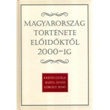 Magyarorsz&aacute;g t&ouml;rt&eacute;nete előidőktől 2000-ig - Krist&oacute; Gyula