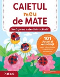 Caietul meu de mate (7-8 ani). 101 jocuri și activități pentru dezvoltarea competențelor matematice, Editura Paralela 45