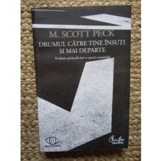 DRUMUL CATRE TINE INSUTI SI MAI DEPARTE - M. SCOTT PECK