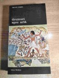 Drumuri spre arta - Vol. 1. Ramuri ale artei - de Heinrich Lutzeler (Editura Meridiane, 1986; Colectia Biblioteca de arta, nr. 425)
