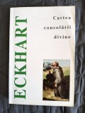 Cartea consolarii divine - Meister Eckhart / R8P3S, Alta editura