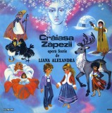 Vinil LP Craiasa Zapezii - Opera Feerie Liana Alexandra Electrecord 1988, Piese Teatru, 33 RPM, 30cm
