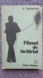 Filozof de inchiriat, C. Turturica, 1980 Ed Albatros, 372 pagini