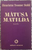 Matusa Matilda - Henriette Yvonne Stahl// dedicatie si semnatura