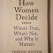Therese Huston - How Women Decide: What&#039;s True, What&#039;s Not, and Why It Matters
