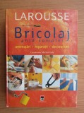 Bricolaj - ghid complet. Amenajări, reparații, decorațiuni