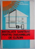 Instalatii Sanitare Ansambluri Cladiri - Liviu Dumitrescu - Carte Tehnica