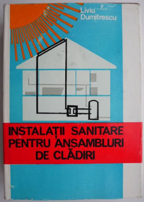 Instalatii sanitare pentru ansambluri de cladiri &amp;ndash; Liviu Dumitrescu foto