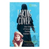 Taking Cover - Memoir despre Revolutia Iraniana, adaptare culturala si cresterea unei fete in Tehran incepand cu 1979