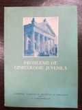 Probleme de ginecologie juvenila