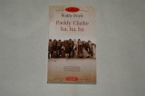 Paddy Clarke ha, ha, ha - Roddy Doyle - 2007