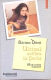 Ultimul Sufleu la Paris - Adriana Babeti - Polirom, 2005, Roman, Beletristica, Paperback, Limba Romana