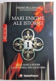 Mari Enigme al Istoriei: De la Masca de Fier la Monstrul din Loch Ness - autor Pierre Bellemare