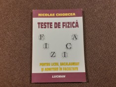 TESTE DE FIZICA * Liceu, Bacalaureat, Admitere in Facultate - Nicolae Chiorcea