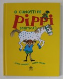 O CUNOSTI PE PIPPI SOSETICA ? de ASTRID LINDGREN si INGRID NYMAN , 2017