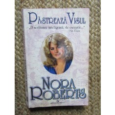 Nora Roberts - Păstrează visul