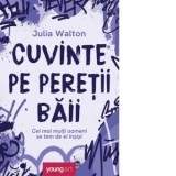 Cuvinte pe peretii baii. Cei mai multi oameni se tem de ei insisi - Ioana Filat, Julia Walton